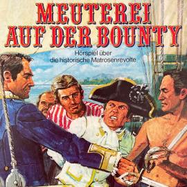 Hörbuch Meuterei auf der Bounty  - Autor Christopher Lukas   - gelesen von Schauspielergruppe