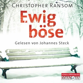 Hörbuch Ewig böse  - Autor Christopher Ransom   - gelesen von Johannes Steck