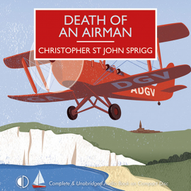 Hörbuch Death of an Airman  - Autor Christopher St John Sprigg   - gelesen von Peter Wickham