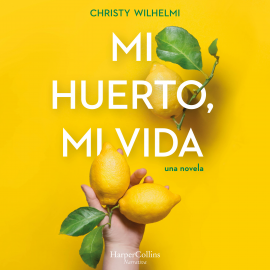 Hörbuch Mi huerto, mi vida  - Autor Christy Wilhelmi   - gelesen von Mamen Mengó