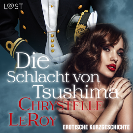 Hörbuch Die Schlacht von Tsushima - erotische Kurzgeschichte  - Autor Chrystelle LeRoy   - gelesen von Romy Carlington