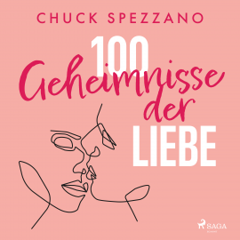 Hörbuch 100 Geheimnisse der Liebe  - Autor Chuck Spezzano   - gelesen von Schauspielergruppe