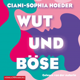 Hörbuch Wut & Böse  - Autor Ciani-Sophia Hoeder   - gelesen von Ciani-Sophia Hoeder