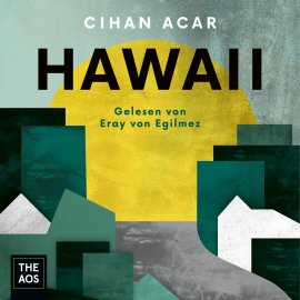 Hörbuch Hawaii  - Autor Cihan Acar   - gelesen von Eray von Egilmez
