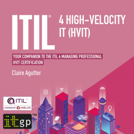 Hörbuch ITIL® 4 High-velocity IT (HVIT)  - Autor Claire Agutter   - gelesen von Katie Villa