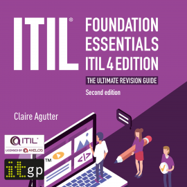 Hörbuch ITIL Foundation Essentials ITIL 4 Edition - The ultimate revision guide, second edition  - Autor Claire Agutter   - gelesen von Katie Villa