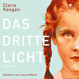Hörbuch Das dritte Licht  - Autor Claire Keegan   - gelesen von Laura Maire