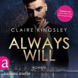 Hörbuch Always will - Always You Serie, Band 2 (Ungekürzt)  - Autor Claire Kingsley   - gelesen von Schauspielergruppe