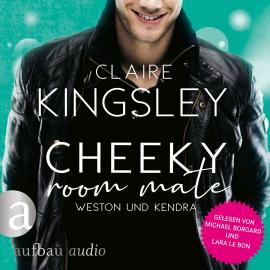 Hörbuch Cheeky Room Mate: Weston und Kendra - Bookboyfriends Reihe, Band 2 (Ungekürzt)  - Autor Claire Kingsley   - gelesen von Schauspielergruppe