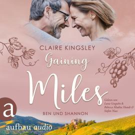 Hörbuch Gaining Miles - Die Miles Family Saga - Ben und Shannon, Band 5 (Ungekürzt)  - Autor Claire Kingsley   - gelesen von Schauspielergruppe
