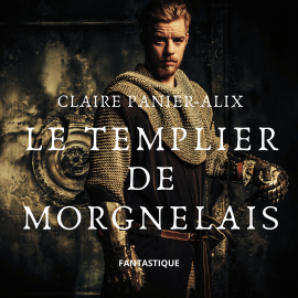 Hörbuch Le templier de Morgnelais  - Autor Claire Panier-Alix   - gelesen von Claire Panier-Alix