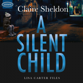 Hörbuch A Silent Child  - Autor Claire Sheldon   - gelesen von Helen Keeley