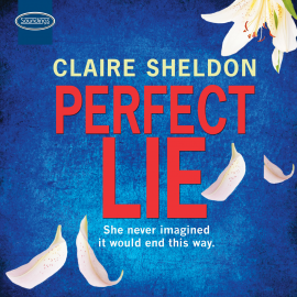Hörbuch Perfect Lie  - Autor Claire Sheldon   - gelesen von Helen Keeley