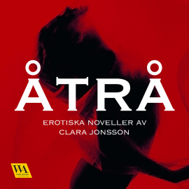 Hörbuch Åtrå  - Autor Clara Jonsson   - gelesen von Vera Nordlund