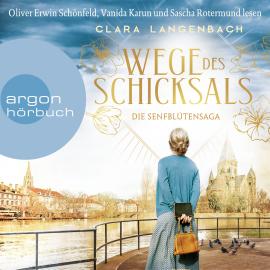 Hörbuch Wege des Schicksals - Die Senfblütensaga, Band 2 (Ungekürzt)  - Autor Clara Langenbach   - gelesen von Schauspielergruppe