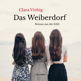 Hörbuch Das Weiberdorf - Roman aus der Eifel (Ungekürzt)  - Autor Clara Viebig   - gelesen von Eva Kraiss