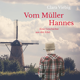 Hörbuch Vom Mueller Hannes - Eine Geschichte aus der Eifel  - Autor Clara Viebig   - gelesen von Eva Kraiss
