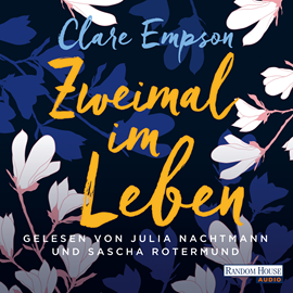 Hörbuch Zweimal im Leben  - Autor Clare Empson   - gelesen von Julia Nachtmann