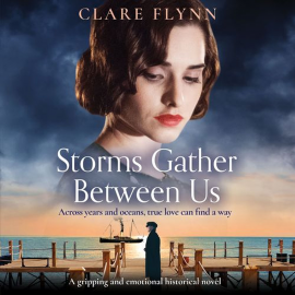 Hörbuch Storms Gather Between Us  - Autor Clare Flynn   - gelesen von Rose Robinson