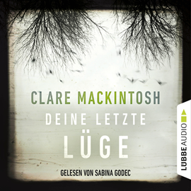 Hörbuch Deine letzte Lüge  - Autor Clare Mackintosh   - gelesen von Sabina Godec