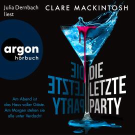 Hörbuch Die letzte Party - Ein Fall für Ffion Morgan, Band 1 (Ungekürzte Lesung)  - Autor Clare Mackintosh   - gelesen von Julia Dernbach