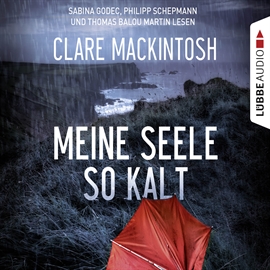 Hörbuch Meine Seele so kalt  - Autor Clare Mackintosh   - gelesen von Schauspielergruppe