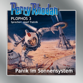 Hörbuch Perry Rhodan Plophos 3: Panik im Sonnensystem  - Autor Clark Darlton   - gelesen von Josef Tratnik