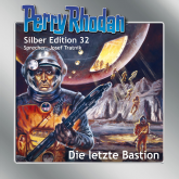 Hörbuch Die letzte Bastion (Perry Rhodan Silber Edition 32)  - Autor Clark Darlton   - gelesen von Josef Tratnik
