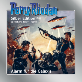 Hörbuch Alarm für die Galaxis (Perry Rhodan Silber Edition 44)  - Autor Clark Darlton   - gelesen von Josef Tratnik