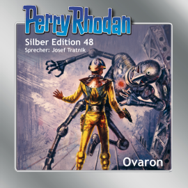 Hörbuch Ovaron (Perry Rhodan Silber Edition 48)  - Autor Clark Darlton   - gelesen von Josef Tratnik