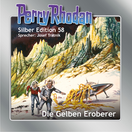 Hörbuch Perry Rhodan Silber Edition 58: Die Gelben Eroberer  - Autor Clark Darlton;Hans Kneifel;William Voltz;Ernst Vlcek   - gelesen von Josef Tratnik