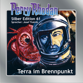 Hörbuch Perry Rhodan Silber Edition 61: Terra im Brennpunkt  - Autor Clark Darlton;H.G. Ewers;William Voltz;Ernst Vlcek   - gelesen von Josef Tratnik