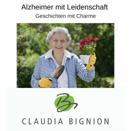 Hörbuch Alzheimer mit Leidenschaft  - Autor Claudia Bignion   - gelesen von Schauspielergruppe