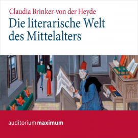 Hörbuch Die literarische Welt des Mittelalters  - Autor Claudia Brinker-von der Heyde   - gelesen von Diverse