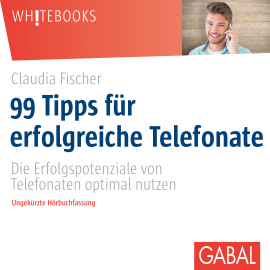 Hörbuch 99 Tipps für erfolgreiche Telefonate  - Autor Claudia Fischer   - gelesen von Schauspielergruppe