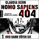 Homo Sapiens 404 Band 1: Und dann töten sie