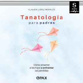 Hörbuch Tanatología para padres  - Autor Claudia López Morales   - gelesen von Leyla Rangel