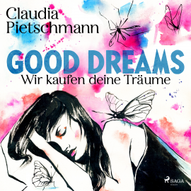 Hörbuch GoodDreams. Wir kaufen deine Träume  - Autor Claudia Pietschmann   - gelesen von Ulla Wagener