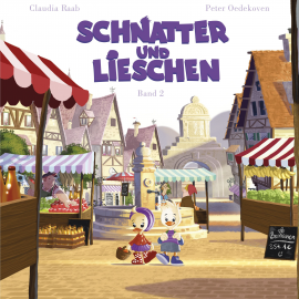Hörbuch Schnatter und Lieschen - Schnatter und Lieschen gehen auf den Markt  - Autor Claudia Raab   - gelesen von Onkel Hermann