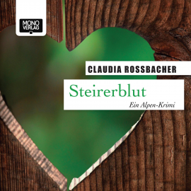 Hörbuch Steirerblut  - Autor Claudia Rossbacher   - gelesen von Claudia Rossbacher