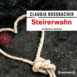 Hörbuch Steirerwahn  - Autor Claudia Rossbacher   - gelesen von Claudia Rossbacher