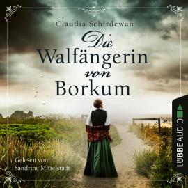 Hörbuch Die Walfängerin von Borkum (Ungekürzt)  - Autor Claudia Schirdewan   - gelesen von Sandrine Mittelstädt