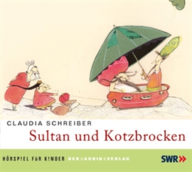 Hörbuch Sultan und Kotzbrocken  - Autor Claudia Schreiber   - gelesen von Schauspielergruppe
