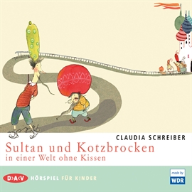 Hörbuch Sultan und Kotzbrocken in einer Welt ohne Kissen  - Autor Claudia Schreiber   - gelesen von Nicole Heesters