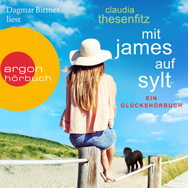 Hörbuch Mit James auf Sylt: Ein Glückshörbuch  - Autor Claudia Thesenfitz   - gelesen von Dagmar Bittner