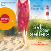 Hörbuch Sylt oder Selters: Ein Glückshörbuch  - Autor Claudia Thesenfitz   - gelesen von Dagmar Bittner