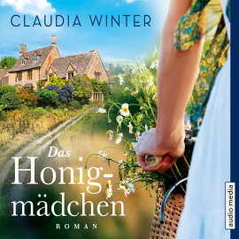Hörbuch Das Honigmädchen  - Autor Claudia Winter   - gelesen von Solveig Duda