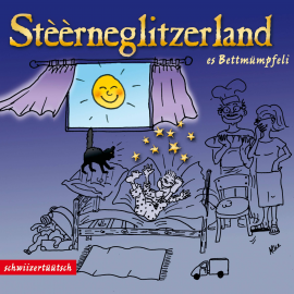 Hörbuch Steerneglitzerland - Es Bettmümpfeli  - Autor Claudia Wyss   - gelesen von Claudia Wyss