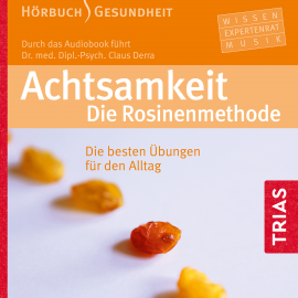 Hörbuch Achtsamkeit. Die Rosinenmethode (Hörbuch)  - Autor Claus Derra   - gelesen von Schauspielergruppe