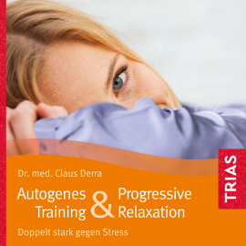 Hörbuch Autogenes Training & Progressive Relaxation - Hörbuch  - Autor Claus Derra   - gelesen von Schauspielergruppe
